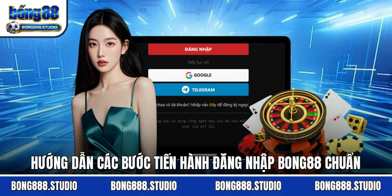 Hướng dẫn các bước tiến hành đăng nhập Bong88 chuẩn