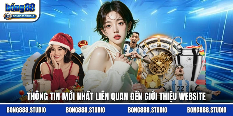 Thông tin mới nhất liên quan đến giới thiệu website